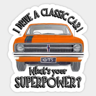 Funny - I drive Classic Cars, whats your SuperPower? Sticker